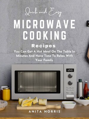 cover image of Quick and Easy Microwave Cooking Recipes